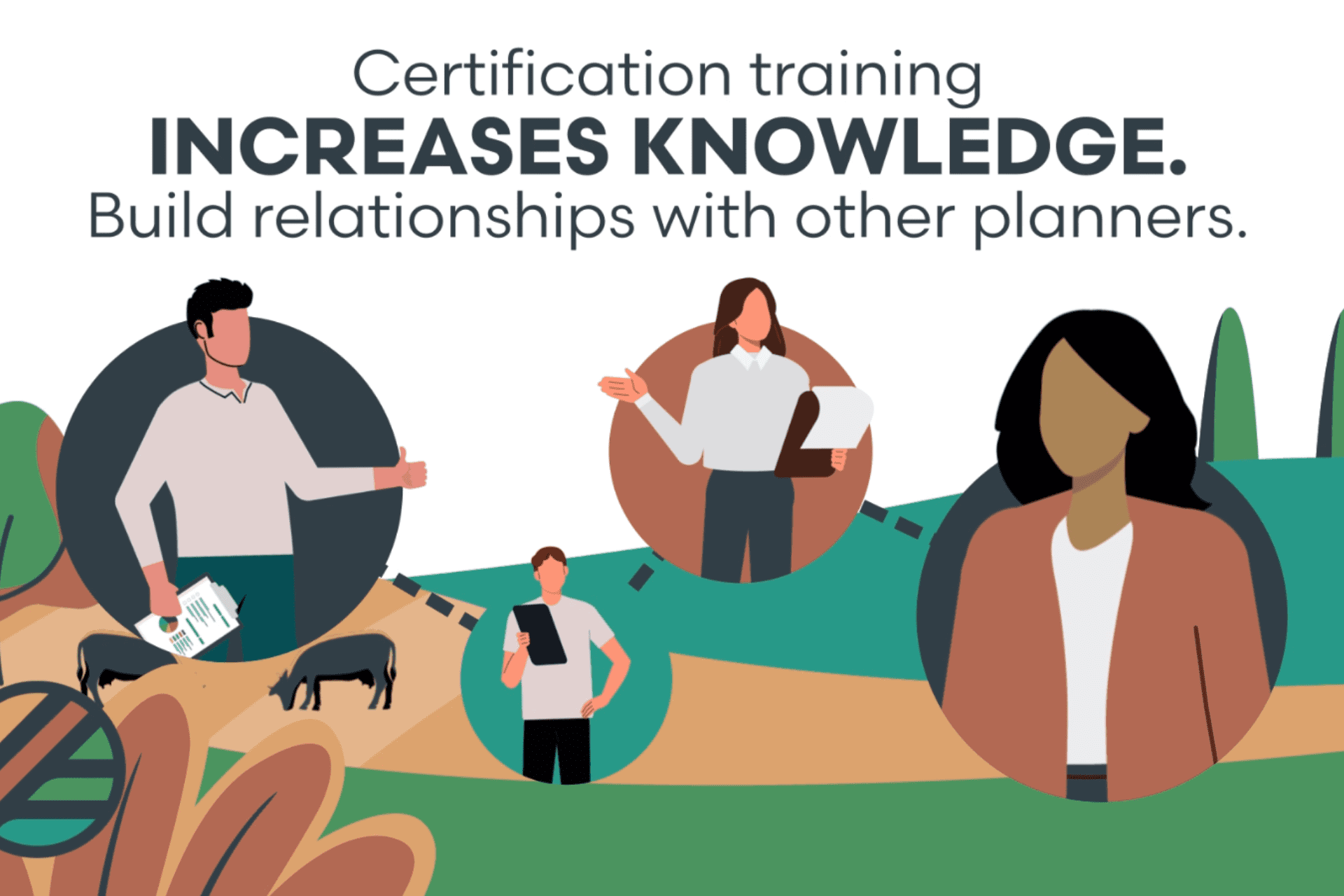 Certification training INCREASES KNOWLEDGE. Build relationships with other planners.